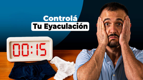 Controlá la Ey​aculación P​recoz y Di​sfrutá Sin Ansiedad
