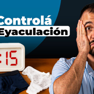 Controla la eyaculación precoz